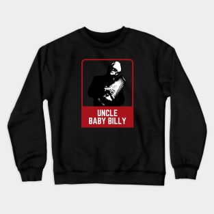 Uncle baby billy Crewneck Sweatshirt